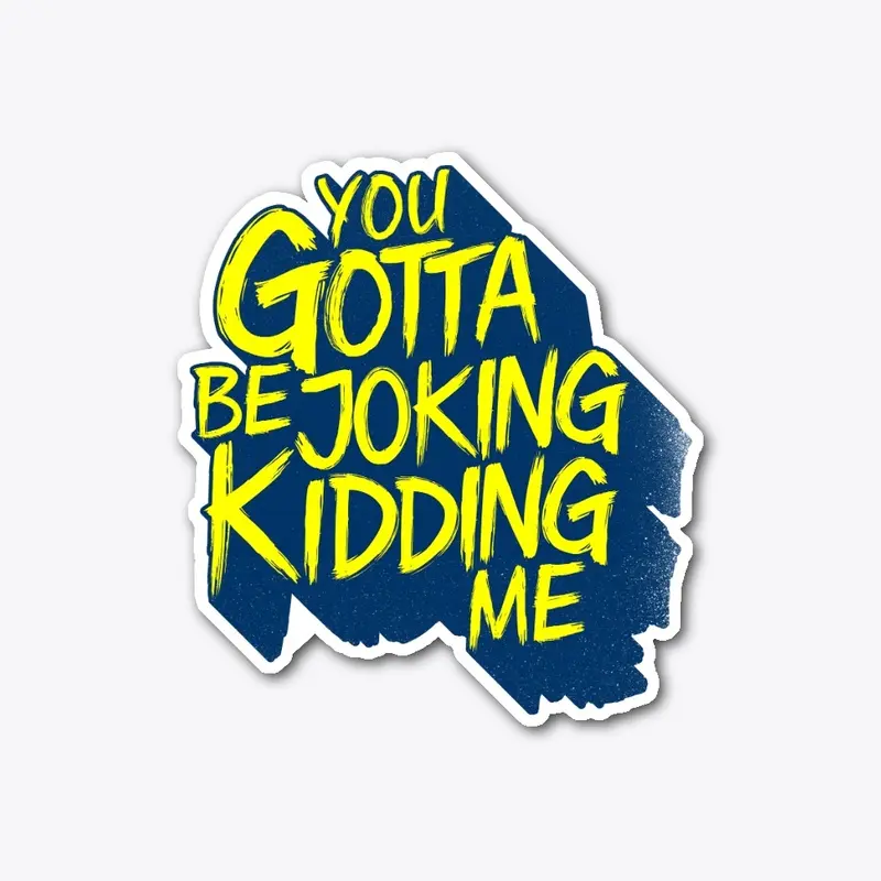 Joking Kidding Me Sticker